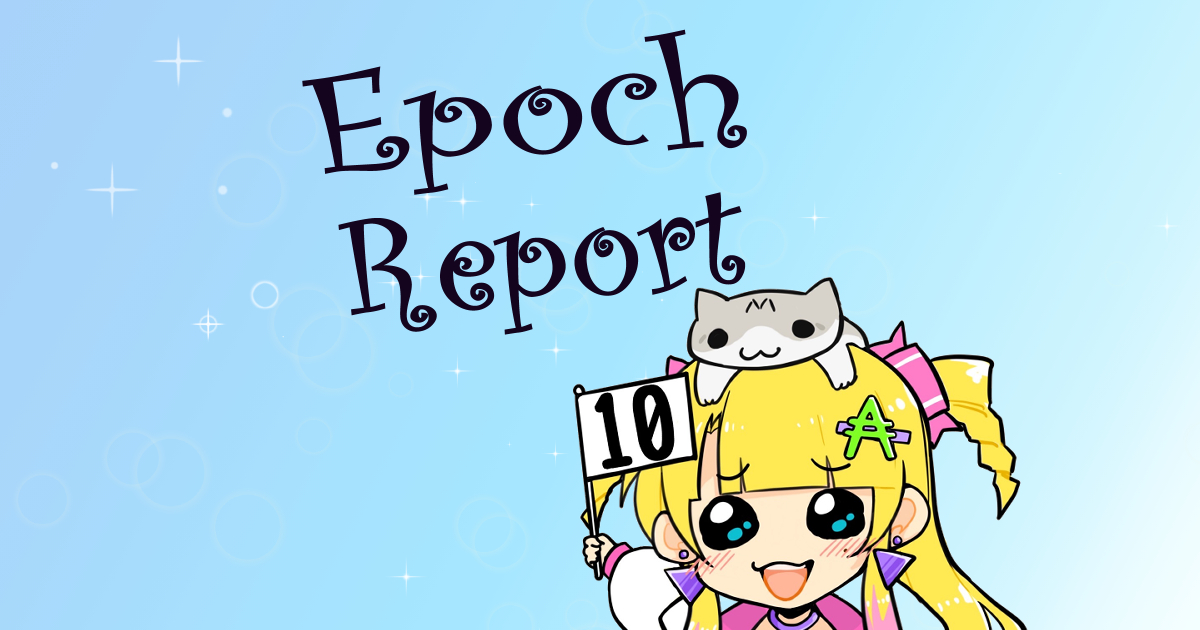 [Report] Epoch 299 and 10 block generation